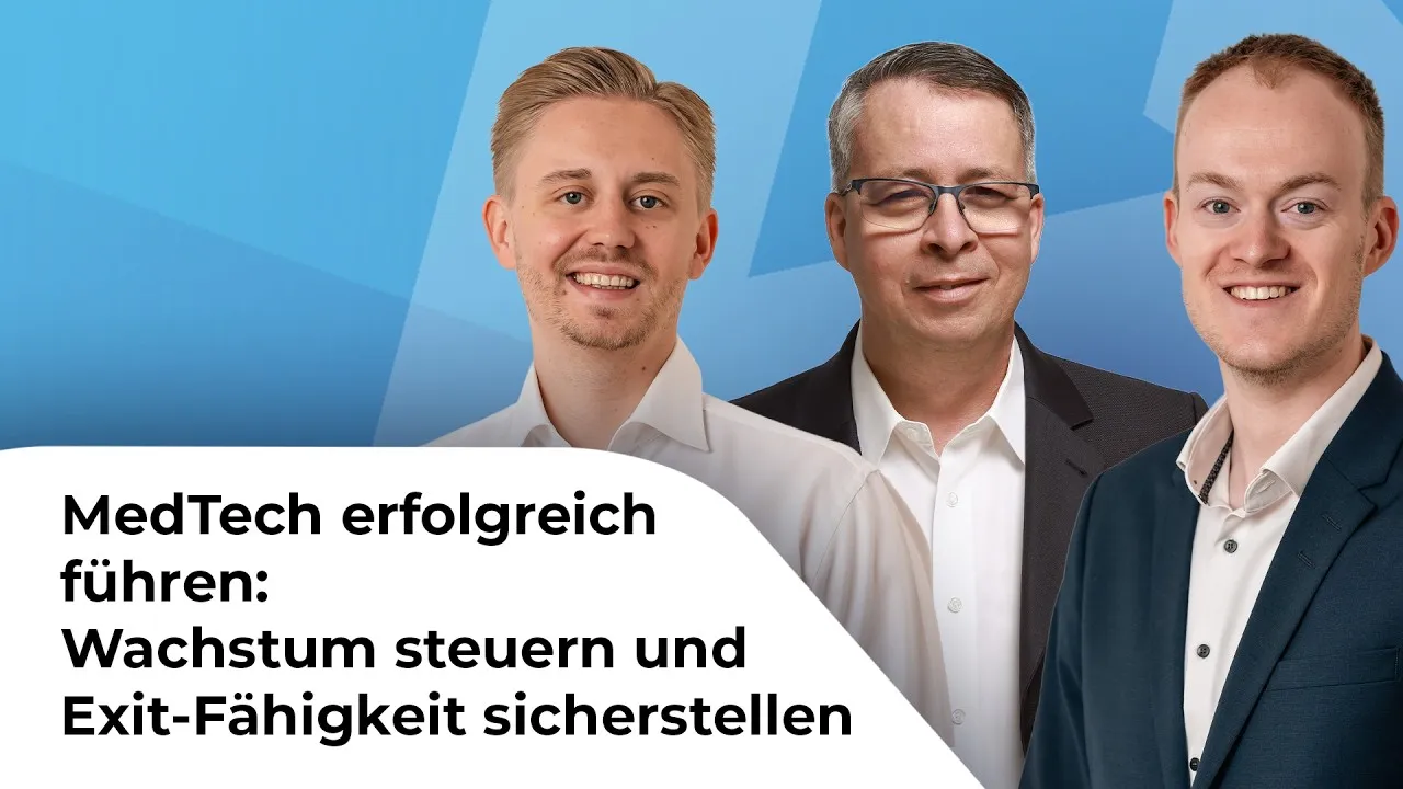 Vorschaubild zum Video: MedTech erfolgreich führen: Wachstum steuern und Exit-Fähigkeit sichern